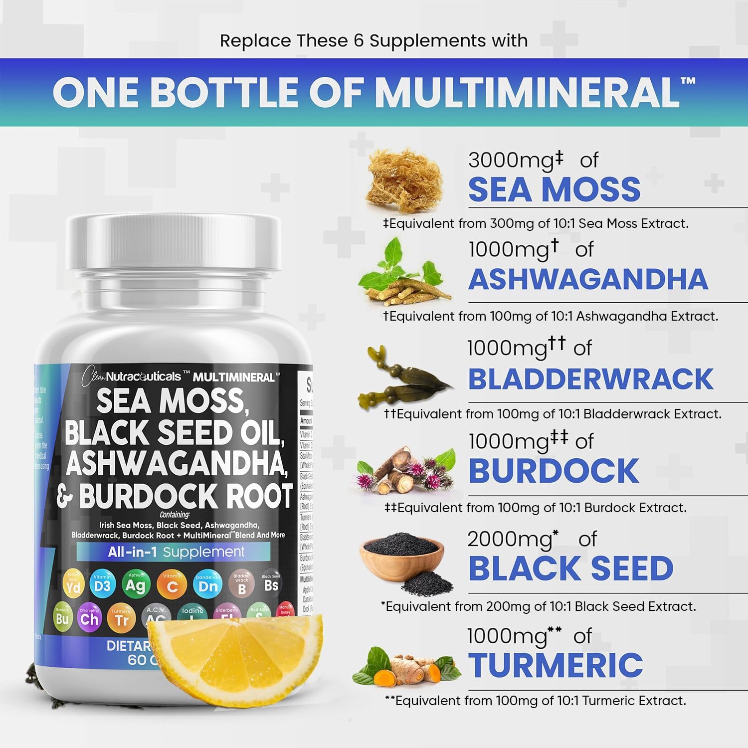 Sea Moss 3000mg Black Seed Oil 2000mg Ashwagandha 1000mg Turmeric 1000mg Bladderwrack 1000mg Burdock 1000mg  Vitamin C  D3 with Elderberry Manuka Dandelion Yellow Dock Iodine Chlorophyll ACV