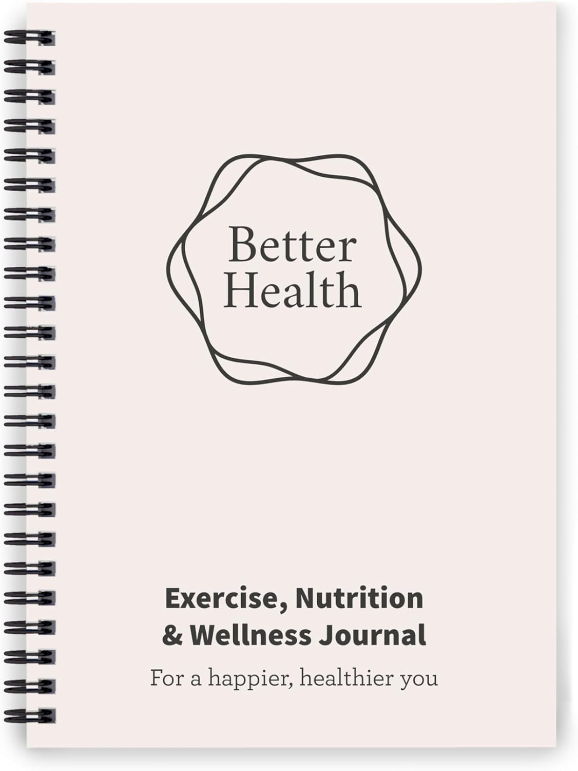 Better Health - Exercise, Nutrition  Wellness Journal - Stay healthy with our handy, simple tracking charts - A5 size with 104 undated pages - For A Happier, Healthier Life (Beige)