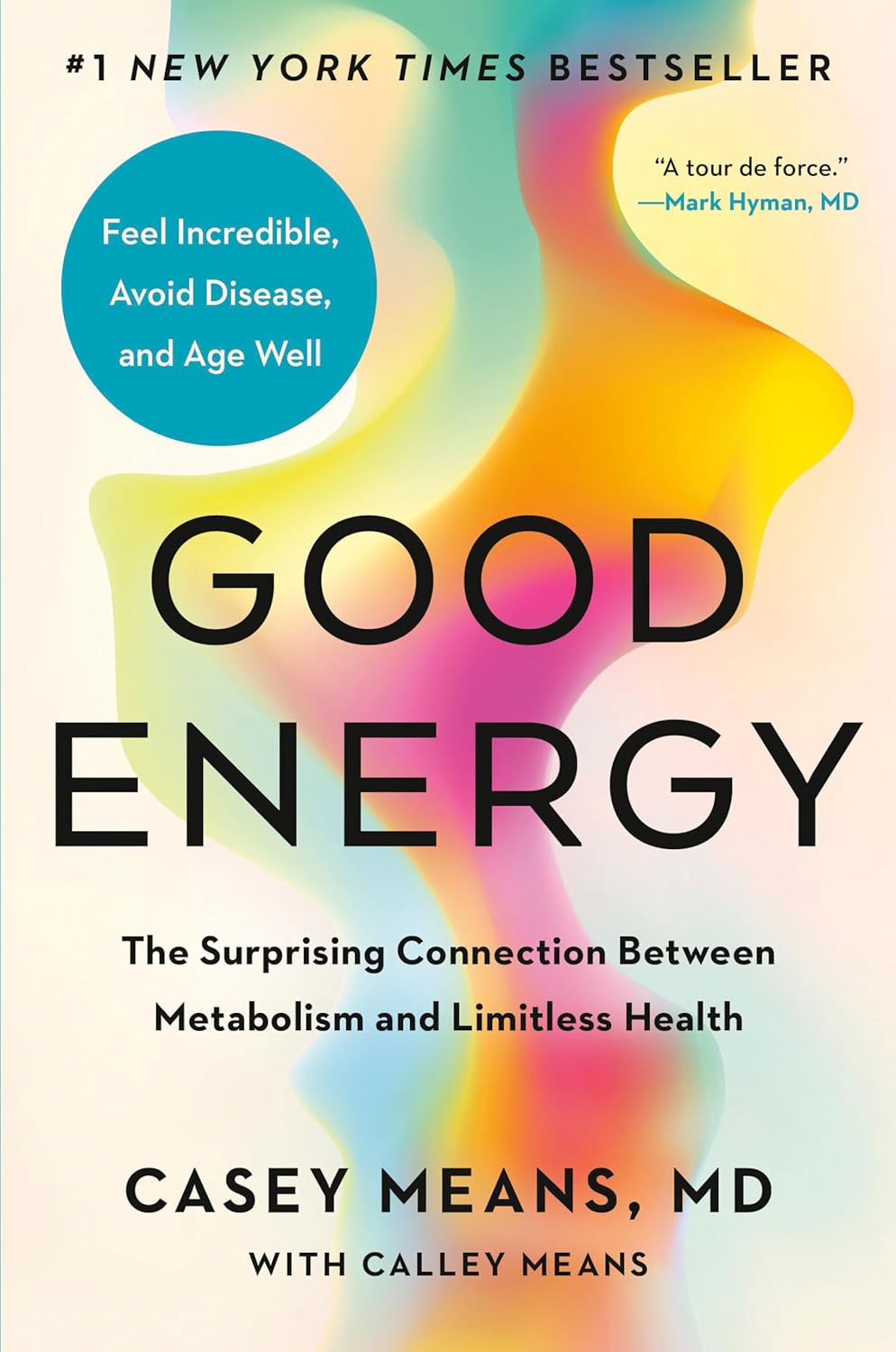 Good Energy: The Surprising Connection Between Metabolism and Limitless Health      Hardcover – May 14, 2024