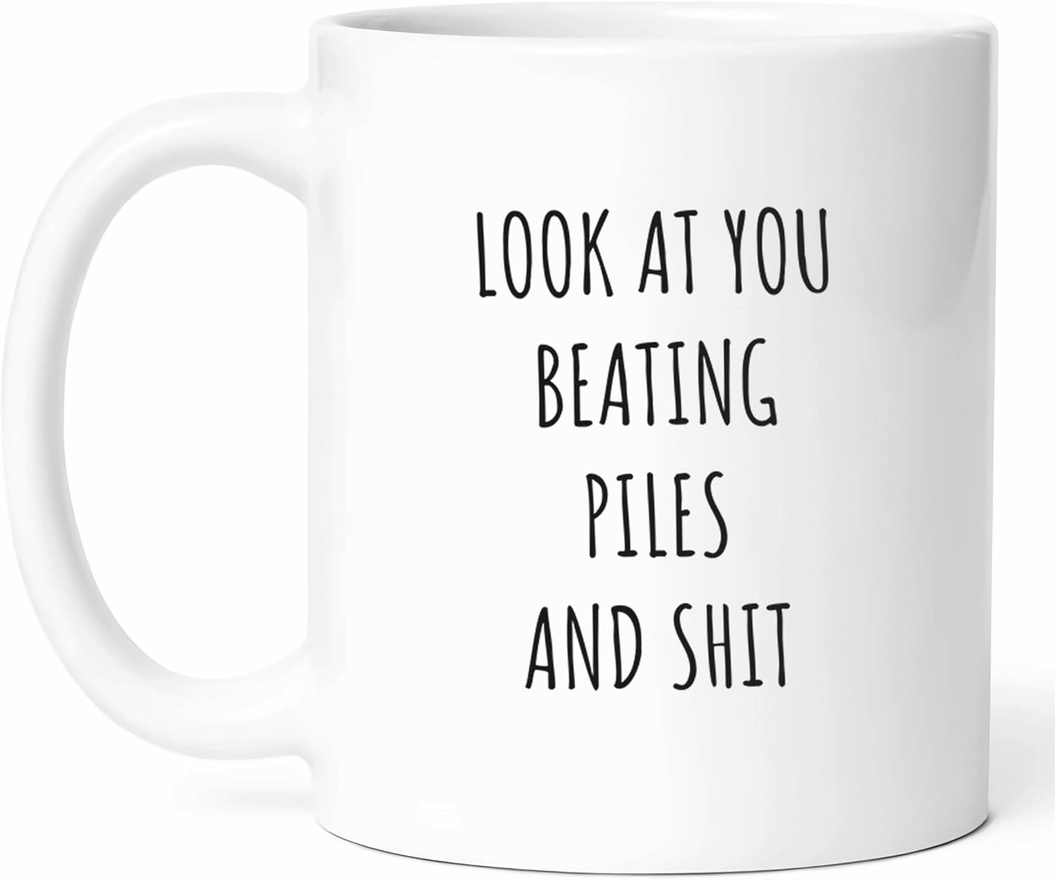 Look At You Beating Piles Mug - Health And Wellness Coffee Cup - Funny Gift For Wellness Seekers - Comfort In Humor Novelty Drinkware - 11oz Ceramic Mug For Living With Challenges