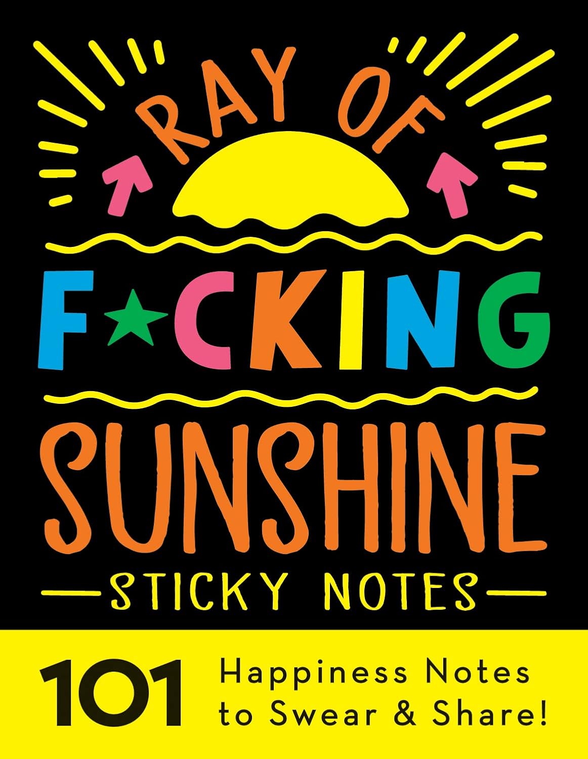 Ray of F*cking Sunshine Sticky Notes: 101 Happiness Notes to Swear and Share, a Funny and Inspirational White Elephant Gift      Paperback – January 3, 2023