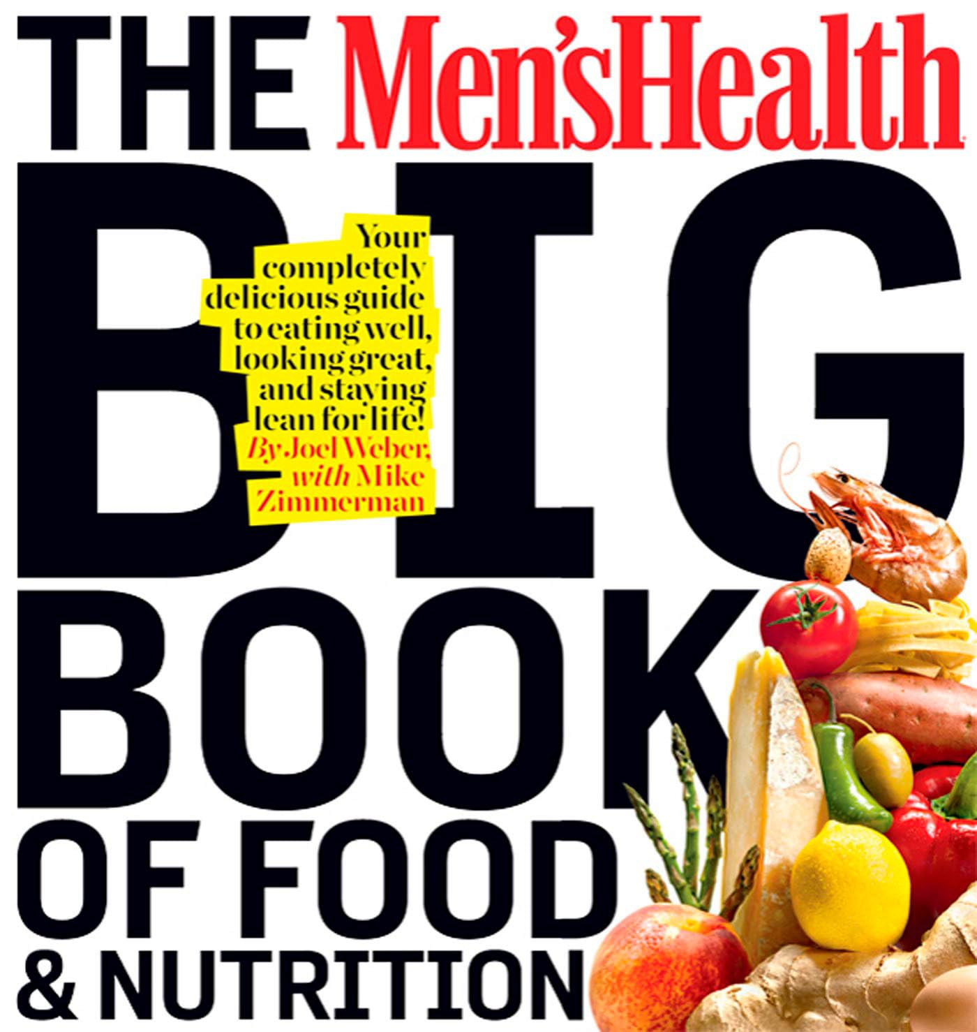 The Mens Health Big Book of Food  Nutrition: Your Completely Delicious Guide to Eating Well, Looking Great, and Staying Lean for Life!      Paperback – December 21, 2010